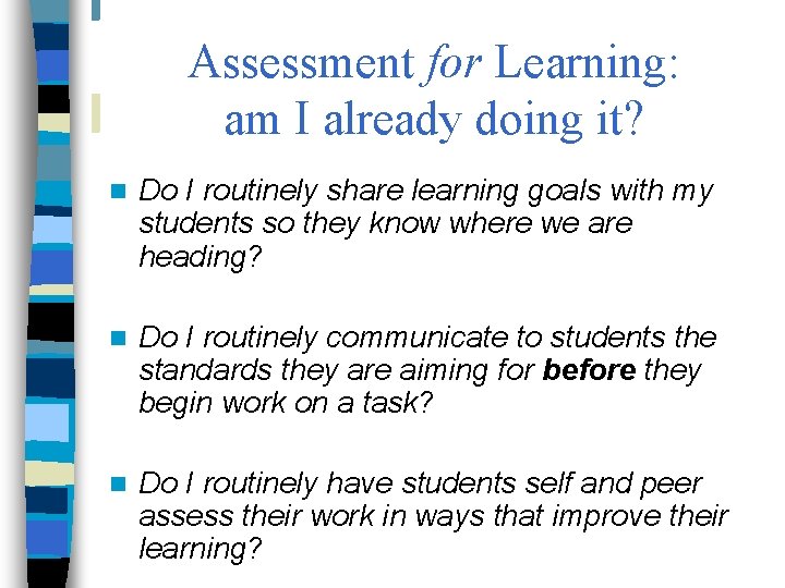 Assessment for Learning: am I already doing it? n Do I routinely share learning