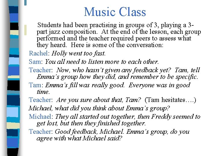 Music Class Students had been practising in groups of 3, playing a 3 part