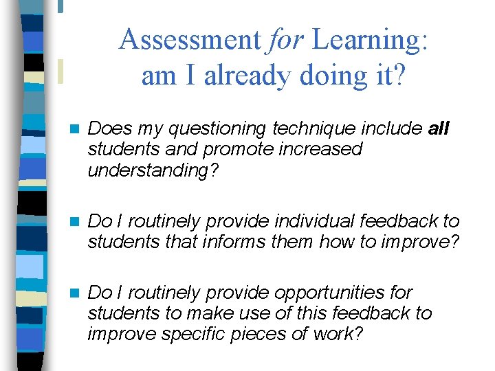 Assessment for Learning: am I already doing it? n Does my questioning technique include