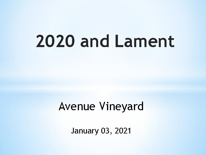 2020 and Lament Avenue Vineyard January 03, 2021 