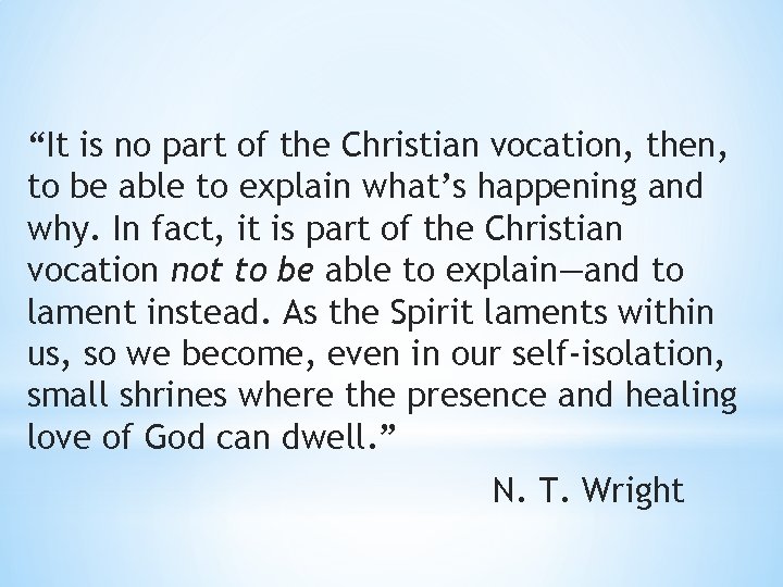 “It is no part of the Christian vocation, then, to be able to explain