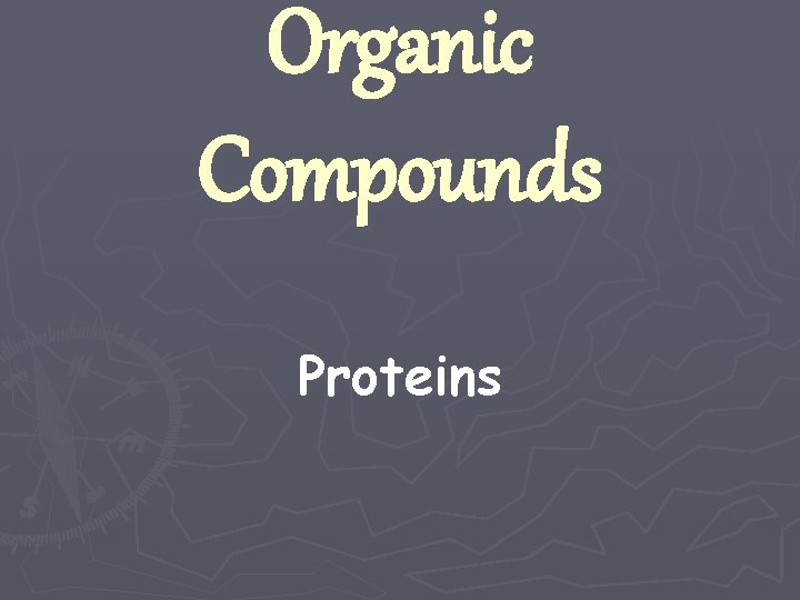 Organic Compounds Proteins 