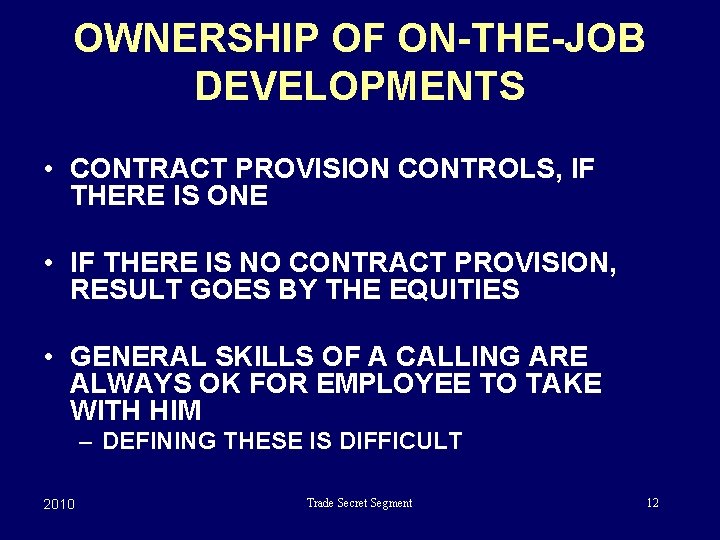 OWNERSHIP OF ON-THE-JOB DEVELOPMENTS • CONTRACT PROVISION CONTROLS, IF THERE IS ONE • IF