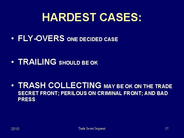 HARDEST CASES: • FLY-OVERS ONE DECIDED CASE • TRAILING SHOULD BE OK • TRASH
