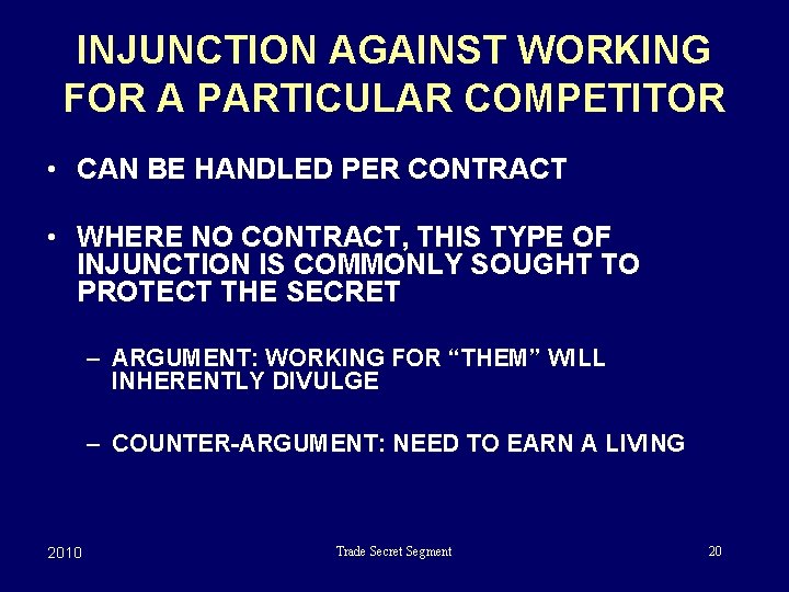 INJUNCTION AGAINST WORKING FOR A PARTICULAR COMPETITOR • CAN BE HANDLED PER CONTRACT •