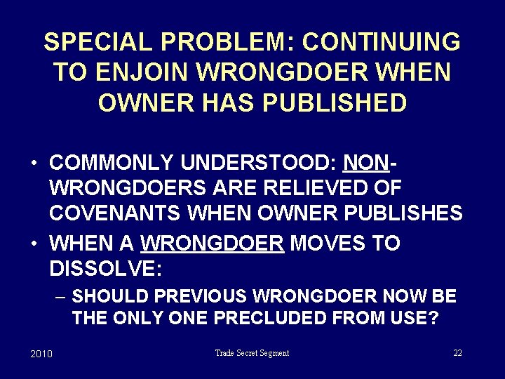 SPECIAL PROBLEM: CONTINUING TO ENJOIN WRONGDOER WHEN OWNER HAS PUBLISHED • COMMONLY UNDERSTOOD: NONWRONGDOERS