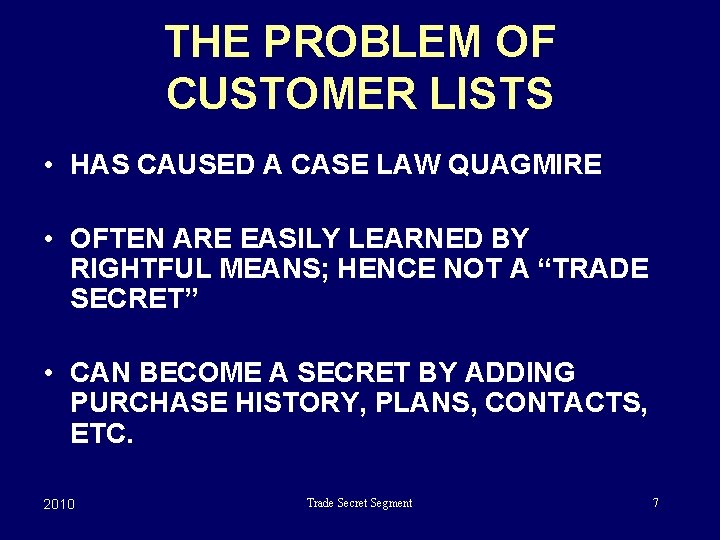 THE PROBLEM OF CUSTOMER LISTS • HAS CAUSED A CASE LAW QUAGMIRE • OFTEN