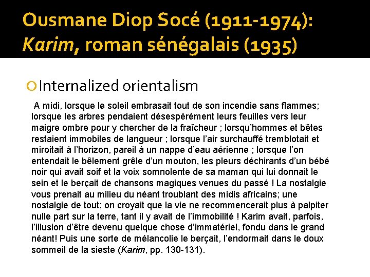 Ousmane Diop Socé (1911 -1974): Karim, roman sénégalais (1935) Internalized orientalism A midi, lorsque