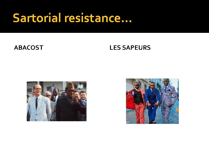 Sartorial resistance… ABACOST LES SAPEURS 