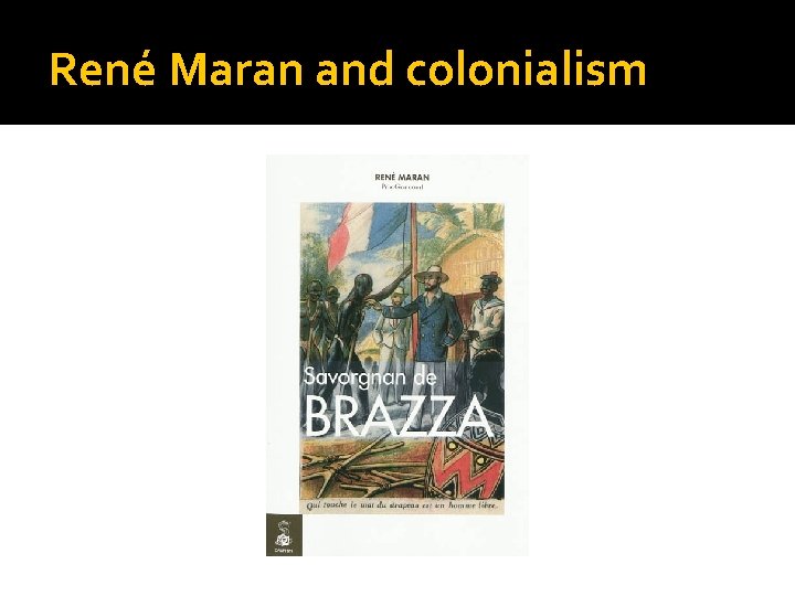 René Maran and colonialism 