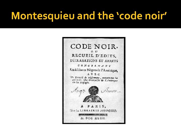 Montesquieu and the ‘code noir’ 