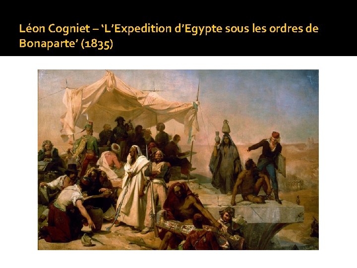 Léon Cogniet – ‘L’Expedition d’Egypte sous les ordres de Bonaparte’ (1835) 