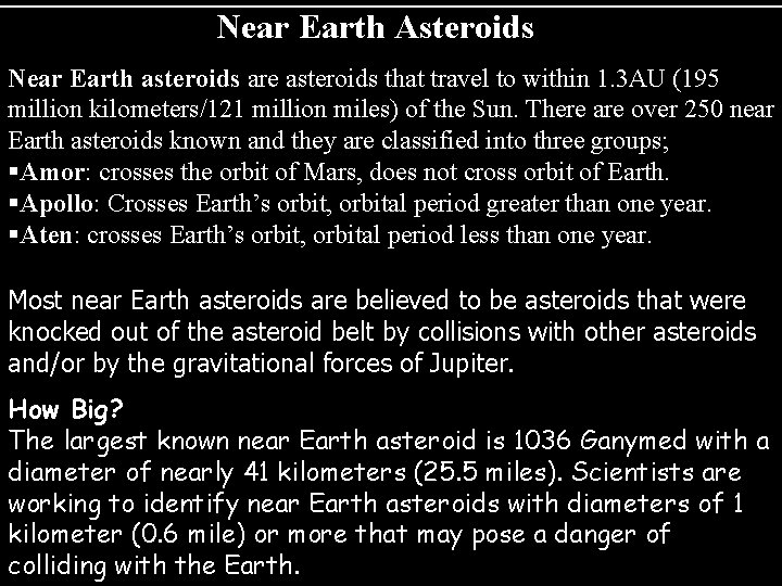 Near Earth Asteroids Near Earth asteroids are asteroids that travel to within 1. 3