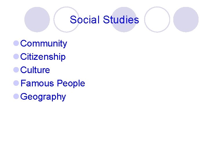 Social Studies l Community l Citizenship l Culture l Famous People l Geography 