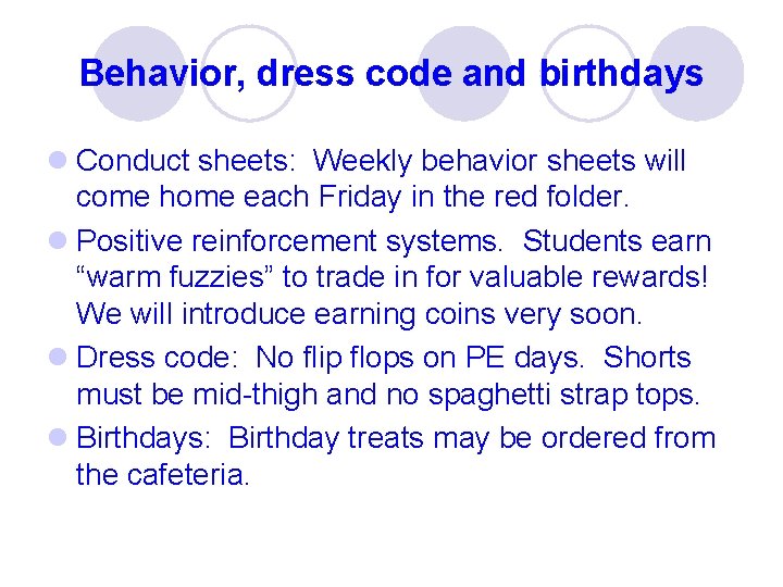 Behavior, dress code and birthdays l Conduct sheets: Weekly behavior sheets will come home