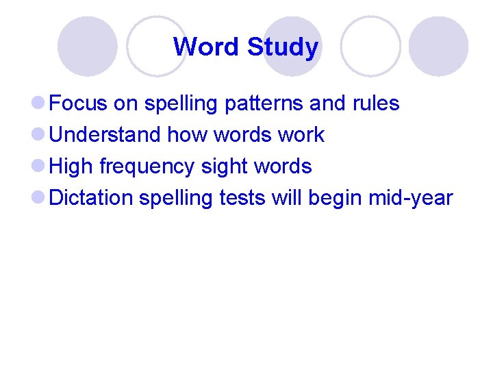 Word Study l Focus on spelling patterns and rules l Understand how words work