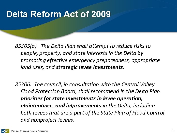 Delta Reform Act of 2009 85305(a). The Delta Plan shall attempt to reduce risks