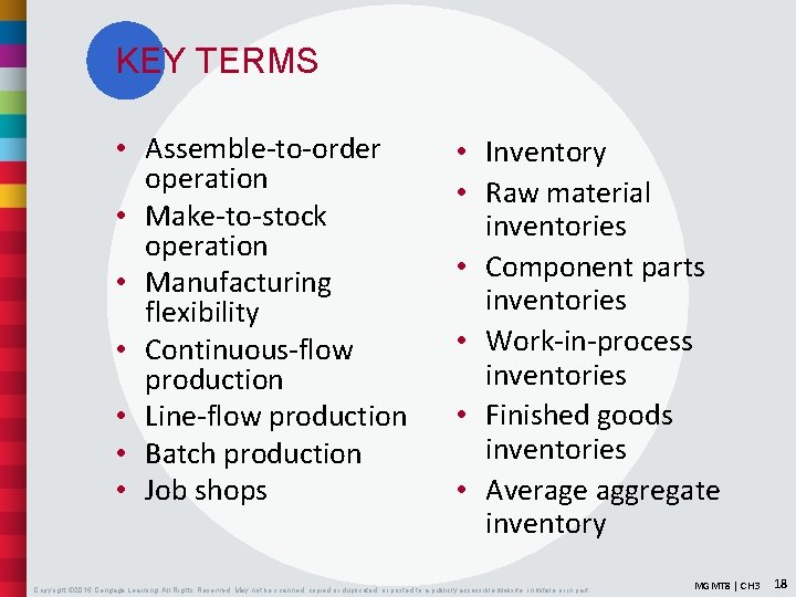 KEY TERMS • Assemble-to-order operation • Make-to-stock operation • Manufacturing flexibility • Continuous-flow production