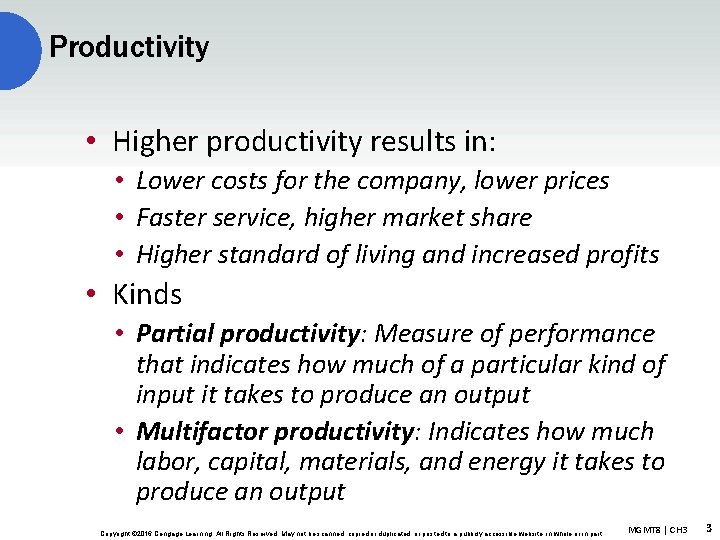 Productivity • Higher productivity results in: • Lower costs for the company, lower prices