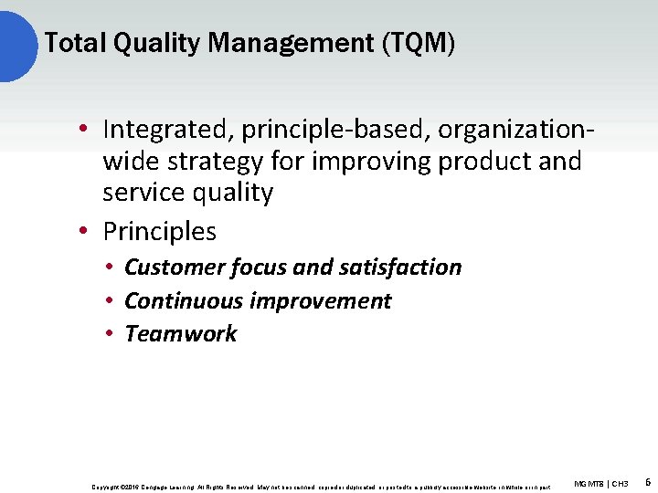 Total Quality Management (TQM) • Integrated, principle-based, organizationwide strategy for improving product and service