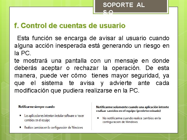 SOPORTE AL S. O f. Control de cuentas de usuario Esta función se encarga