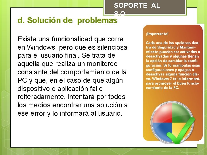 SOPORTE AL S. O d. Solución de problemas Existe una funcionalidad que corre en