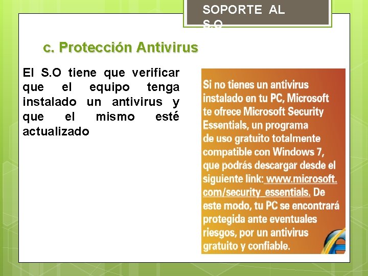 SOPORTE AL S. O c. Protección Antivirus El S. O tiene que verificar que