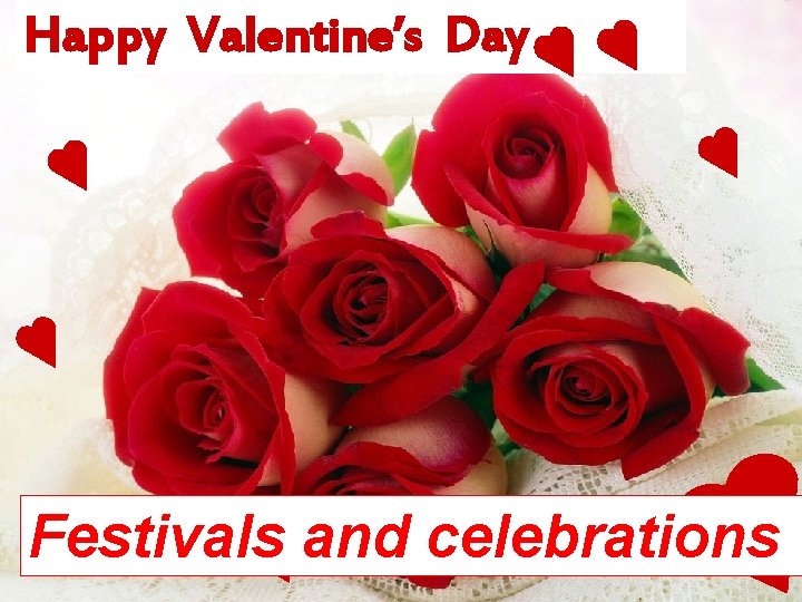 Happy Valentine’s Day Festivals and celebrations 