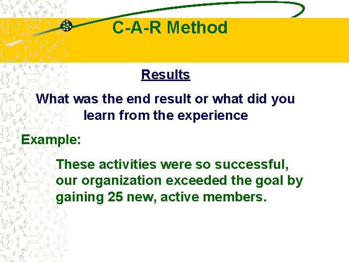 C-A-R Method Results What was the end result or what did you learn from