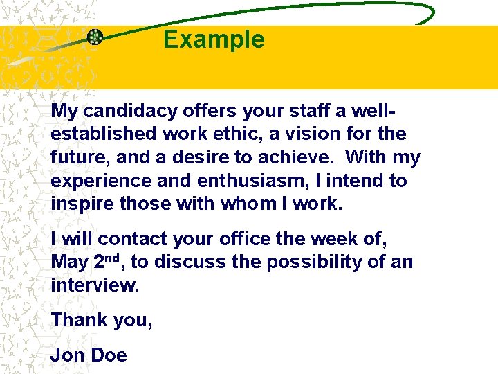 Example My candidacy offers your staff a wellestablished work ethic, a vision for the