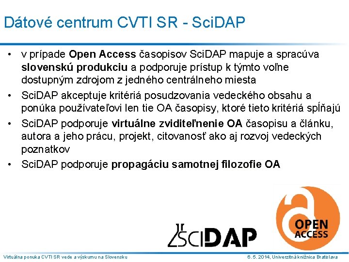 Dátové centrum CVTI SR - Sci. DAP • v prípade Open Access časopisov Sci.