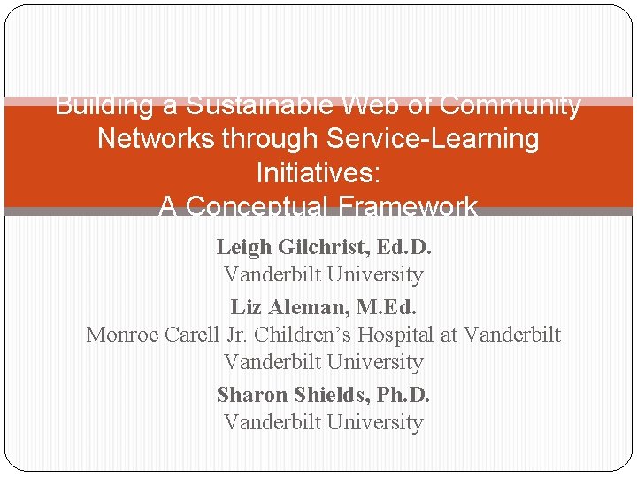 Building a Sustainable Web of Community Networks through Service-Learning Initiatives: A Conceptual Framework Leigh