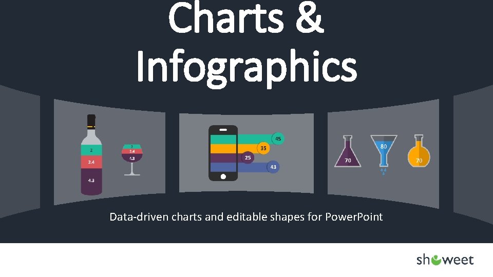 Charts & Infographics Data-driven charts and editable shapes for Power. Point 