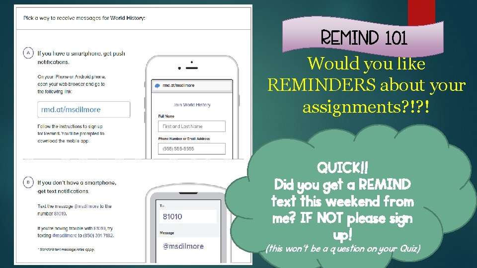 Remind 101 Would you like REMINDERS about your assignments? !? ! QUICK!! Did you Remind 101 Would you like REMINDERS about your assignments? !? ! QUICK!! Did you