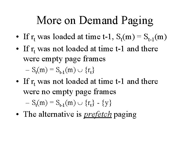More on Demand Paging • If rt was loaded at time t-1, St(m) =