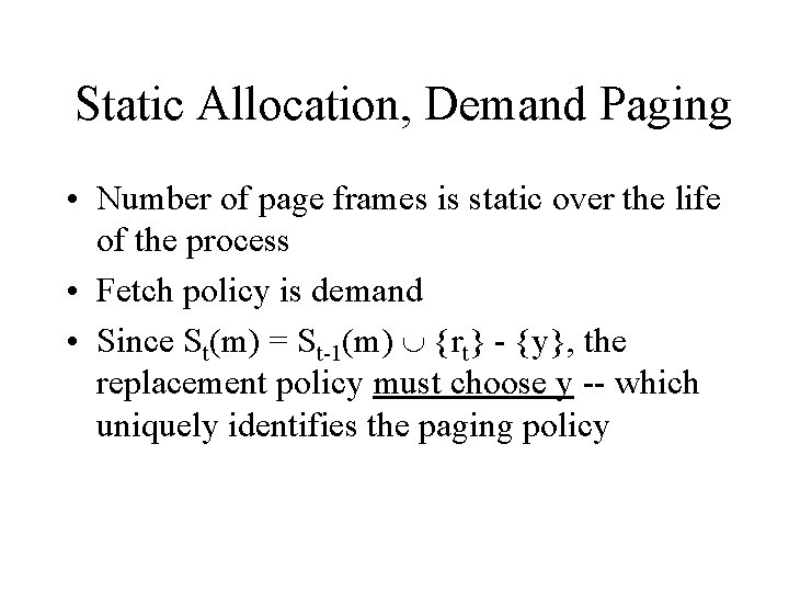 Static Allocation, Demand Paging • Number of page frames is static over the life