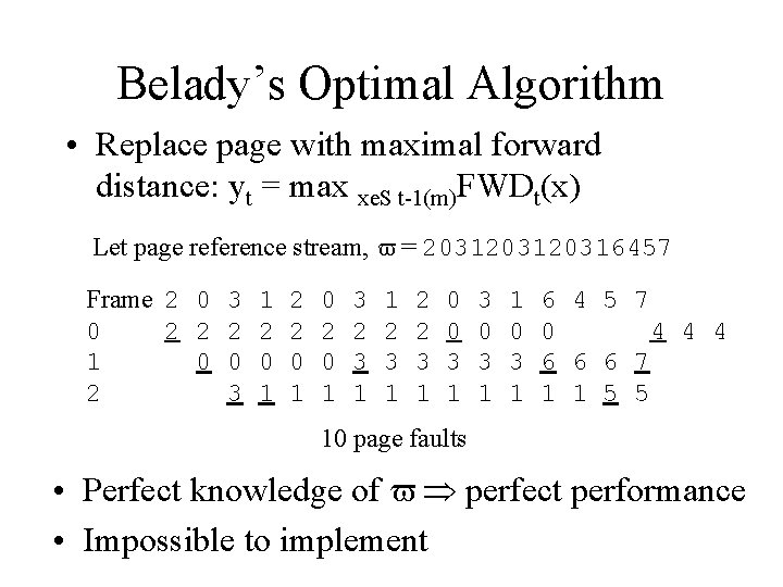 Belady’s Optimal Algorithm • Replace page with maximal forward distance: yt = max xe.