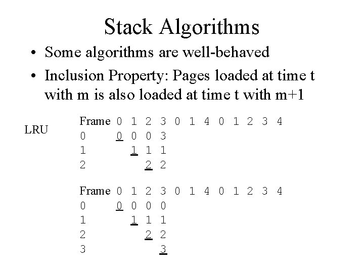 Stack Algorithms • Some algorithms are well-behaved • Inclusion Property: Pages loaded at time