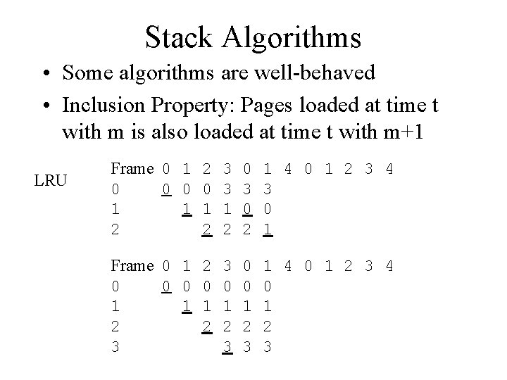 Stack Algorithms • Some algorithms are well-behaved • Inclusion Property: Pages loaded at time