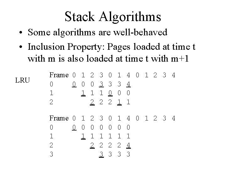 Stack Algorithms • Some algorithms are well-behaved • Inclusion Property: Pages loaded at time