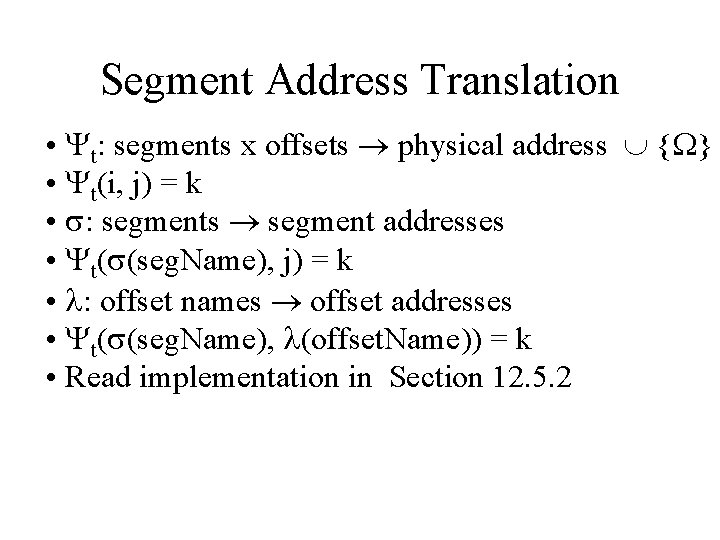 Segment Address Translation • Yt: segments x offsets physical address {W} • Yt(i, j)