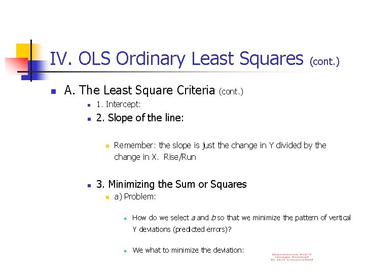 IV. OLS Ordinary Least Squares n A. The Least Square Criteria n 1. Intercept: