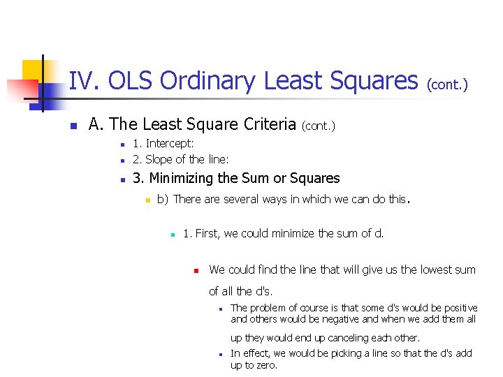 IV. OLS Ordinary Least Squares n A. The Least Square Criteria (cont. ) n