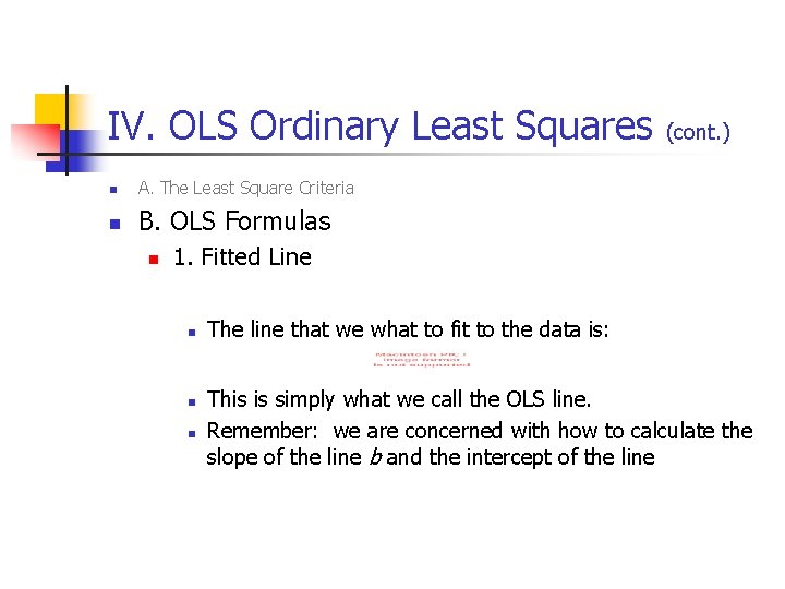 IV. OLS Ordinary Least Squares n A. The Least Square Criteria n B. OLS