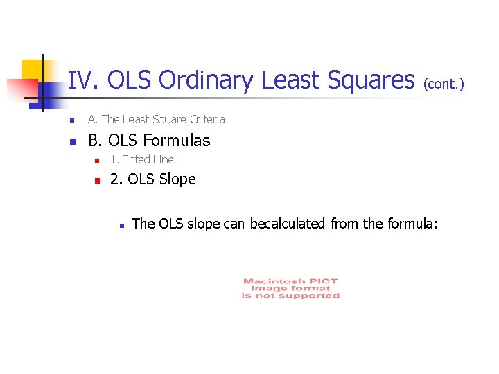 IV. OLS Ordinary Least Squares n A. The Least Square Criteria n B. OLS