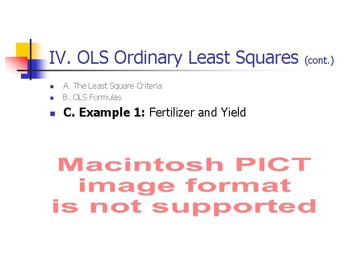 IV. OLS Ordinary Least Squares n A. The Least Square Criteria B. OLS Formulas