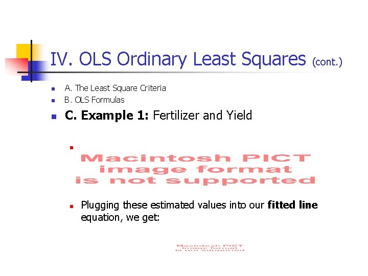 IV. OLS Ordinary Least Squares n A. The Least Square Criteria B. OLS Formulas