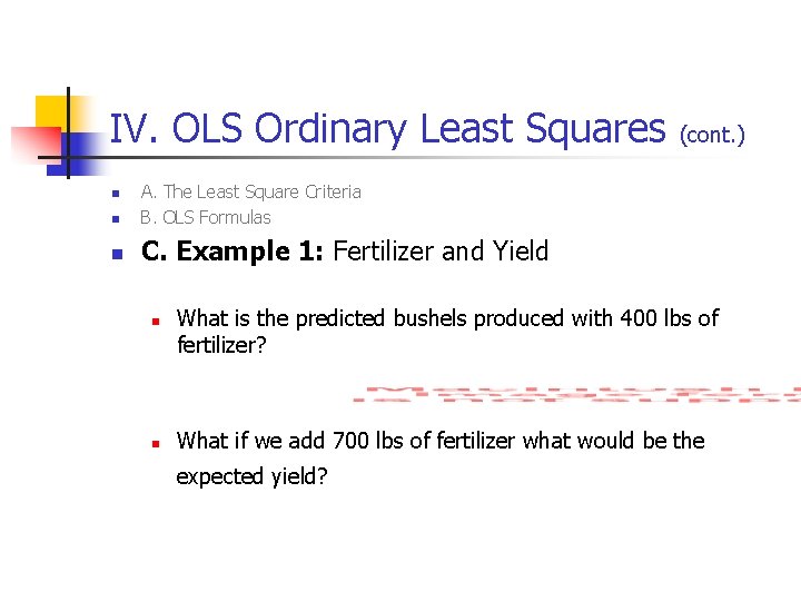 IV. OLS Ordinary Least Squares n A. The Least Square Criteria B. OLS Formulas