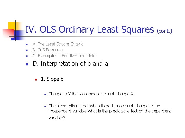 IV. OLS Ordinary Least Squares n A. The Least Square Criteria B. OLS Formulas