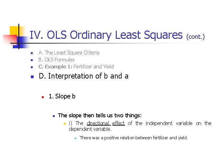 IV. OLS Ordinary Least Squares n A. The Least Square Criteria B. OLS Formulas